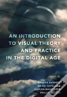 An Introduction To Visual Theory And Practice In The Digital Age