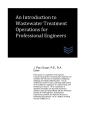 An Introduction To Wastewater Treatment Operations For Professional Engineers - Preview
