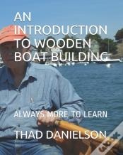 An Introduction To Wooden Boat Building