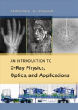 An Introduction To X-Ray Physics, Optics, And Applications - Preview