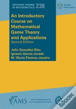 An Introductory Course On Mathematical Game Theory And Applications