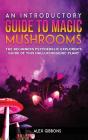 An Introductory Guide To Magic Mushrooms - Preview