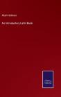 An Introductory Latin Book - Preview