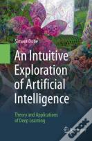 An Intuitive Exploration Of Artificial Intelligence