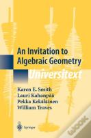 An Invitation To Algebraic Geometry
