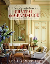 An Invitation To Chateau Du Grand-Luce