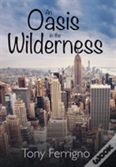An Oasis In The Wilderness