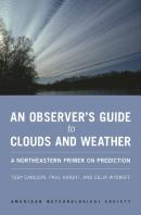 An Observer`S Guide To Clouds And Weather Â€“ A Northeastern Primer On Prediction