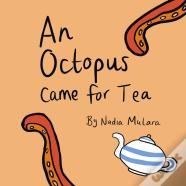 An Octopus Came For Tea