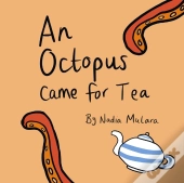 An Octopus Came For Tea