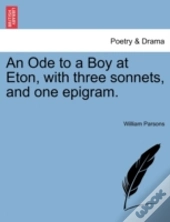 An Ode To A Boy At Eton, With Three Sonn