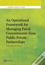 An Operational Framework For Managing Fiscal Commitments From Public-Private Partnerships