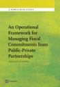 An Operational Framework For Managing Fiscal Commitments From Public-Private Partnerships - Preview