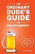 An Ordinary Dude'S Guide To Enlightenment
