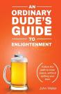 An Ordinary Dude'S Guide To Enlightenment - Preview
