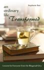 An Ordinary Life Transformed, Second Edition - Preview