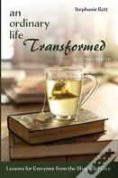 An Ordinary Life Transformed, Second Edition