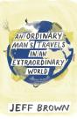 An Ordinary Man'S Travels In An Extraordinary World - Preview