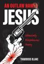 An Outlaw Named Jesus - Preview