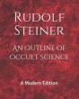 An Outline Of Occult Science: A Modern E - Preview