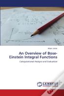An Overview Of Bose-Einstein Integral Functions