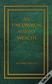 An Uncommon Way To Wealth