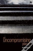An Uncompromising Place