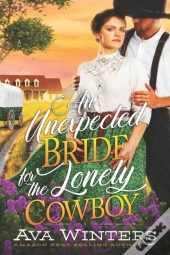 An Unexpected Bride For The Lonely Cowboy