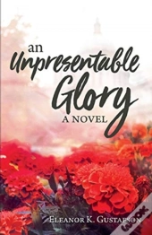 An Unpresentable Glory