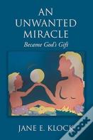 An Unwanted Miracle