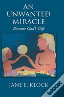 An Unwanted Miracle