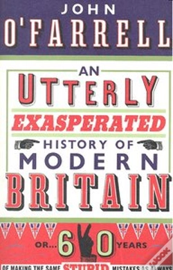 Capa do artigo An Utterly Exasperated History Of Modern Britain