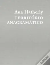 Ana Hatherly: Território Anagramático