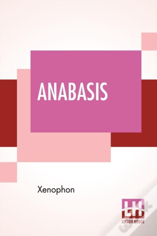 Anabasis: Translation By H. G. Dakyns