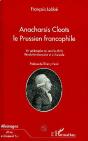 Anacharsis Cloots, Le Prussien Francophile ; Un Philosophe Au Service De La Révolution Française Et Universelle - Preview