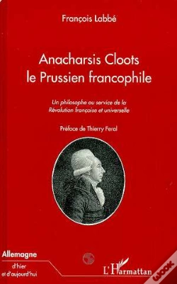 Capa do artigo Anacharsis Cloots, Le Prussien Francophile ; Un Philosophe Au Service De La Révolution Française Et Universelle