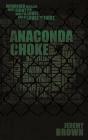 Anaconda Choke - Preview