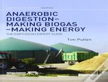 Anaerobic Digestion - Making Biogas - Making Energy