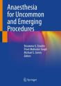 Anaesthesia For Uncommon And Emerging Procedures - Preview