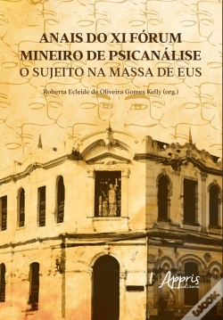 Capa do artigo Anais Do Xi Fórum Mineiro De Psicanálise: O Sujeito Na Massa De Eus