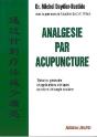 Analgesie Par L'Acupuncture : Theorie Generale Et Applications Cliniques En Micro-Chirurgie Oculaire - Preview