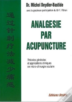 Capa do artigo Analgesie Par L'Acupuncture : Theorie Generale Et Applications Cliniques En Micro-Chirurgie Oculaire