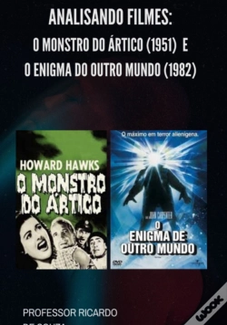 Capa do artigo Analisando: O Monstro Do Ártico (1951) E O Enigma Do Outro Mundo (1982)