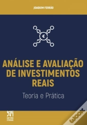 Análise e Avaliação de Investimentos Reais