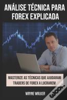 Analise Tecnica Para Forex Explicada
