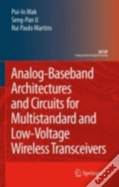 Analog-Baseband Architectures And Circuits For Multistandard And Low-Voltage Wireless Transceivers