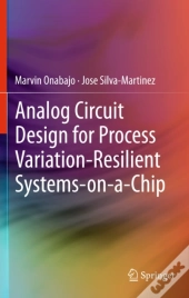 Analog Circuit Design For Process Variation-Resilient Systems-On-A-Chip