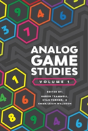 Analog Game Studies: Volume I - Preview