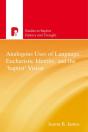 Analogous Uses Of Language, Eucharistic Identity, And The 'Baptist' Vision - Preview