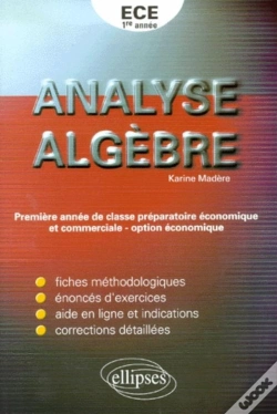 Capa do artigo Analyse, Algèbre - Exercices Corrigés De Mathématiques Pour La Première Année De Classe Préparatoire Ece